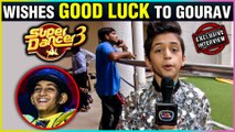 Super Dancer Chapter 3 Akshit Bhandari Wishes Good Luck For Gaurav Sarwan | EXCLUSIVE INTERVIEW