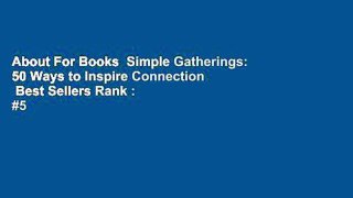 About For Books  Simple Gatherings: 50 Ways to Inspire Connection  Best Sellers Rank : #5