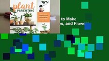 Plant Parenting: Easy Ways to Make More Houseplants, Vegetables, and Flowers  For Kindle