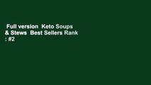 Full version  Keto Soups & Stews  Best Sellers Rank : #2
