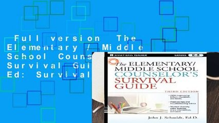Full version  The Elementary / Middle School Counselor s Survival Guide (J-B Ed: Survival