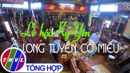 THVL | Chuyện kể đất phương Nam: Lễ hội Kỳ Yên ở Long Tuyền Cổ Miếu