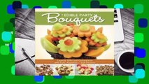 Full E-book Edible Party Bouquets: Creating Gifts and Centerpieces with Fruit, Appetizer, and
