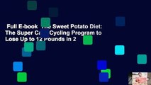 Full E-book  The Sweet Potato Diet: The Super Carb-Cycling Program to Lose Up to 12 Pounds in 2