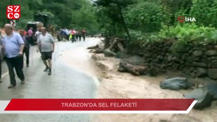 Trabzon’da sel felaketi