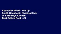 About For Books  The Up South Cookbook: Chasing Dixie in a Brooklyn Kitchen  Best Sellers Rank : #4