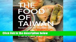 R.E.A.D The Food of Taiwan: Recipes from the Beautiful Island D.O.W.N.L.O.A.D