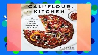R.E.A.D Cali'flour Kitchen: 125 Cauliflower-Based Recipes for the Carbs you Crave D.O.W.N.L.O.A.D