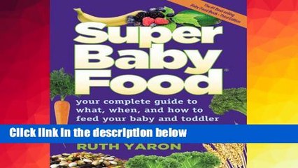 R.E.A.D Super Baby Food: Your Complete Guide to What, When, and How to Feed Your Baby and Toddler
