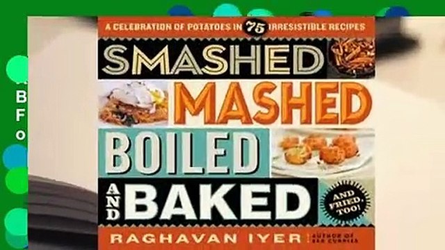 R.E.A.D Smashed, Mashed, Boiled, and Baked and Fried, Too!: A Celebration of Potatoes in 75