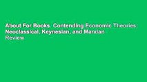 About For Books  Contending Economic Theories: Neoclassical, Keynesian, and Marxian  Review