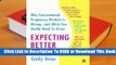 [Read] Expecting Better: Why the Conventional Pregnancy Wisdom is Wrong - and What You Really Need