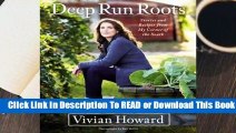 Full E-book Deep Run Roots: Stories and Recipes from My Corner of the South  For Trial
