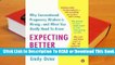 [Read] Expecting Better: Why the Conventional Pregnancy Wisdom is Wrong - and What You Really Need