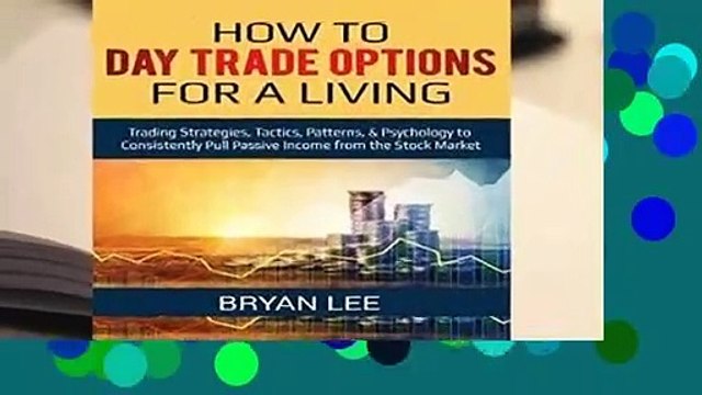[BEST SELLING] How to Day Trade Options for a Living: Trading Strategies, Tactics, Patterns,