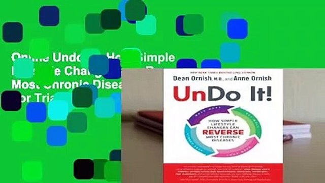 Online Undo It!: How Simple Lifestyle Changes Can Reverse Most Chronic Diseases For Trial