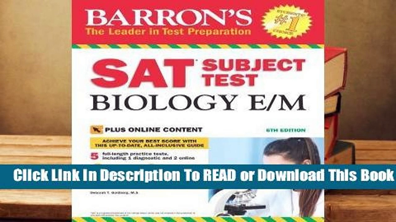 [Read] Barron's SAT Subject Test Biology E/M with Online Tests  For Trial