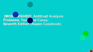 [MOST WISHED]  Antitrust Analysis: Problems, Text, and Cases, Seventh Edition (Aspen Casebook)