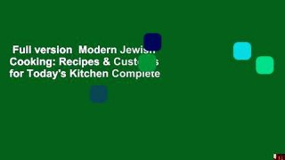 Full version  Modern Jewish Cooking: Recipes & Customs for Today's Kitchen Complete