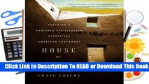 [Read] House of Rain: Tracking a Vanished Civilization Across the American Southwest  For Online