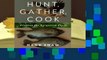 Full E-book Hunt, Gather, Cook: Finding the Forgotten Feast  For Full