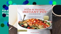 Full E-book The Fresh and Healthy Instant Pot Cookbook: 75 Easy Recipes for Light Meals to Make in