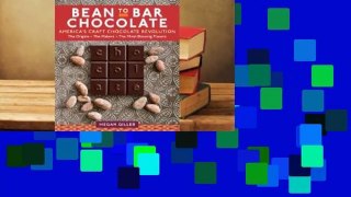 Full E-book Bean-to-Bar Chocolate: Celebrating the Origins, the Makers, and the Mind-Blowing