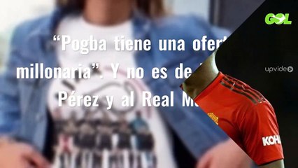 “Pogba tiene una oferta millonaria”. Y no es de Florentino Pérez y al Real Madrid