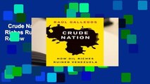 Crude Nation: How Oil Riches Ruined Venezuela  Review