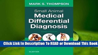 [Read] Small Animal Medical Differential Diagnosis: A Book of Lists  For Trial