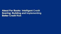 About For Books  Intelligent Credit Scoring: Building and Implementing Better Credit Risk