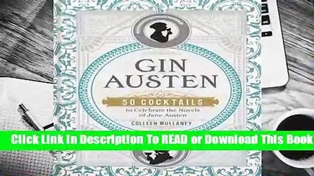 Online Gin Austen: 50 Cocktails to Celebrate the Novels of Jane Austen For Kindle