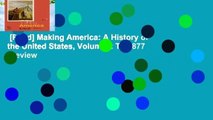 [Read] Making America: A History of the United States, Volume I: To 1877  Review