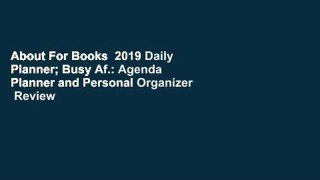 About For Books  2019 Daily Planner; Busy Af.: Agenda Planner and Personal Organizer  Review