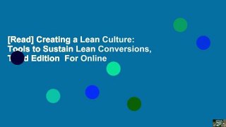 [Read] Creating a Lean Culture: Tools to Sustain Lean Conversions, Third Edition  For Online