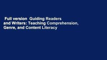 Full version  Guiding Readers and Writers: Teaching Comprehension, Genre, and Content Literacy