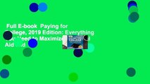 Full E-book  Paying for College, 2019 Edition: Everything You Need to Maximize Financial Aid and
