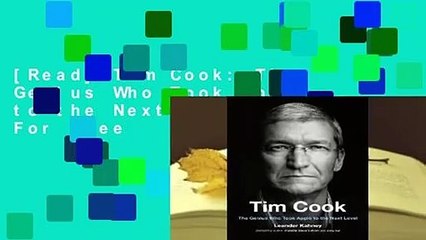 [Read] Tim Cook: The Genius Who Took Apple to the Next Level  For Free