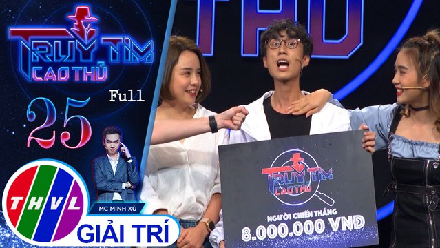 THVL | Truy tìm cao thủ - Tập 25: Lynk Lee, Phạm Lịch, Trần Dũng Khánh, Thái Trinh