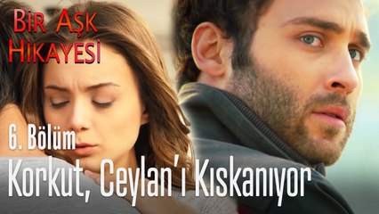 Korkut, Ceylan'ı kıskanıyor - Bir Aşk Hikayesi 6. Bölüm