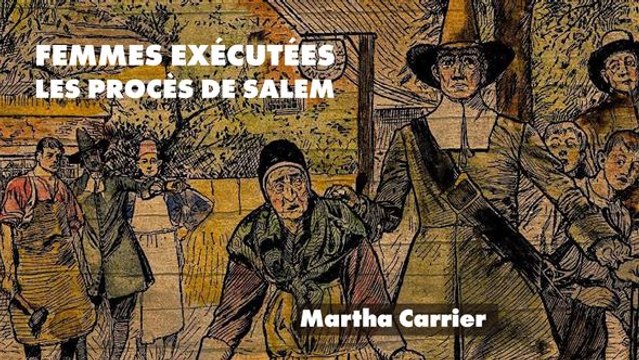 Procès des sorcières de Salem : l'histoire de Martha Carrier