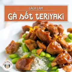 Cách làm món Gà sốt teriyaki ngon khó cưỡng