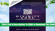 [Read] The Divinity Code to Understanding Your Dreams and Visions  For Full