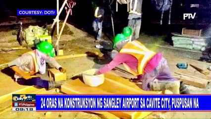24 oras na konstruksyon ng Sangley Airport sa Cavite City, puspusan na