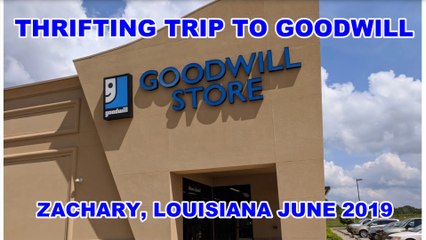 Tripper John Thrifting at GoodWill in Zachary, La - June 2019