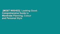 [MOST WISHED]  Looking Good: Comprehensive Guide to Wardrobe Planning, Colour and Personal Style