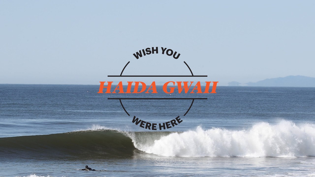 Wish You Were Here: Haida Gwaii