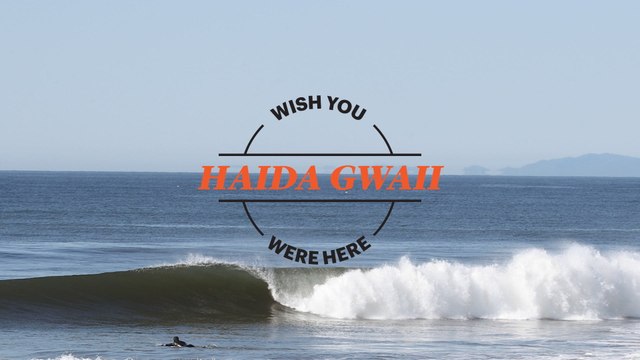 Wish You Were Here: Haida Gwaii