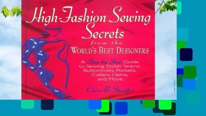 [BEST SELLING]  High Fashion Sewing Secrets from the World s Best Designers: A Step-by-step Guide