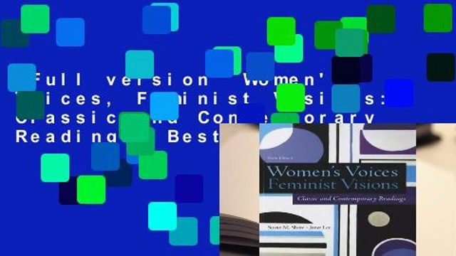 Full version Women's Voices, Feminist Visions: Classic and Contemporary Readings Best Sellers